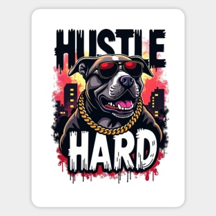 Hustle hard - Hustle hard: Fierce Dog Street Style Magnet